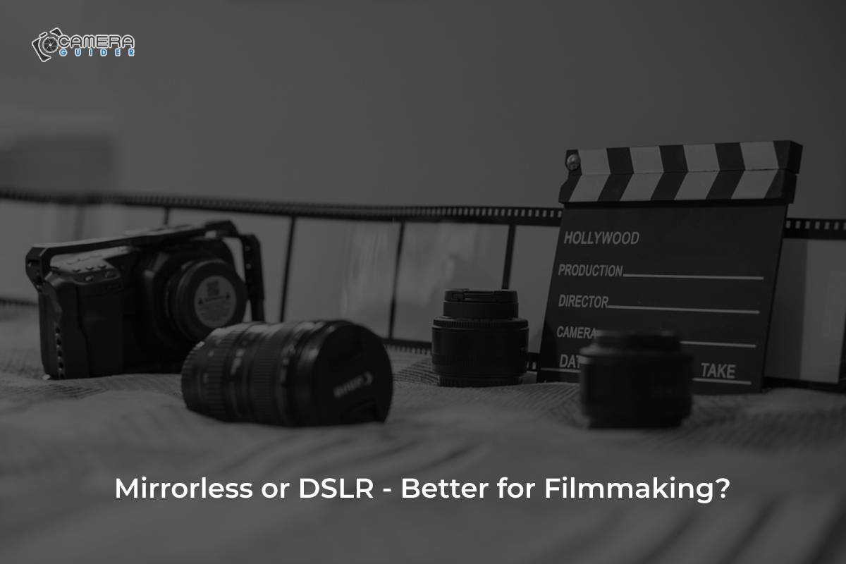 Is Mirrorless or DSLR Better for Filmmaking in 2022?