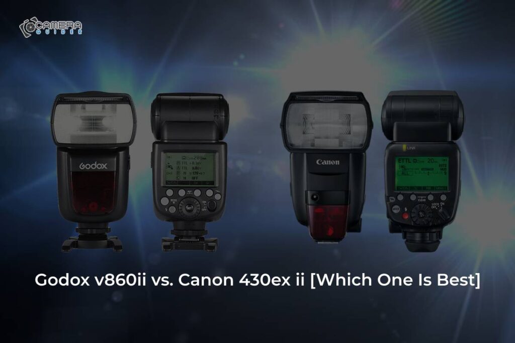 Godox v860ii vs Canon 430ex ii [Which One Is Best]